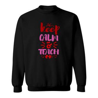 Keep Calm And Teach On Sweatshirt | Mazezy