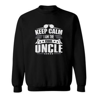 Keep Calm I Am The Cool Uncle Sweatshirt | Mazezy