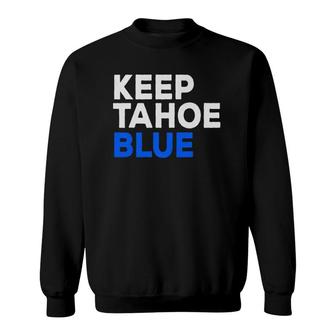 Keep Tahoe Blue Bold Text Graphic Sweatshirt | Mazezy
