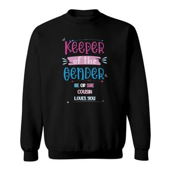 Keeper Of The Gender He Or She Cousin Loves You Sweatshirt | Mazezy