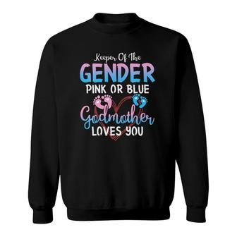 Keeper Of The Gender Pink Or Blue Godmother Loves You Sweatshirt