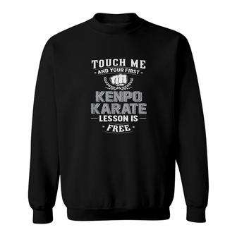 Kenpo Karate First Lesson Free Touch Me Sweatshirt - Thegiftio UK