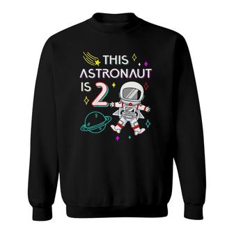 Kids 2Nd Birthday Astronaut Outer Space 2 Years Old Birthday Gift Sweatshirt | Mazezy