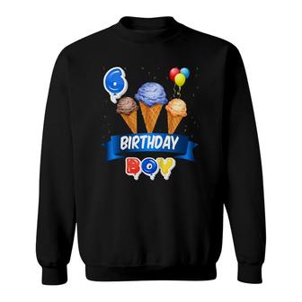 Kids Cute Birthday Boy Little Ice Cream Is 6 Years Of Age Sweatshirt | Mazezy