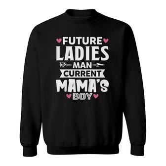 Kids Future Ladies Man Current Mama's Boy Funny Boy Saying Sweatshirt | Mazezy