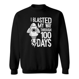 Kids I Blasted My Way Through 100 Days Of School 100Th Day Boys Sweatshirt