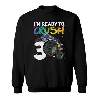 Kids I'm Ready To Crush 3, Your Funny Monster Truck 3Rd Birthday Sweatshirt | Mazezy