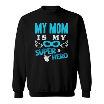 Kids My Mom Is My Superhero Mothers's Day Hero Mommy Toddler Boy Sweatshirt | Mazezy