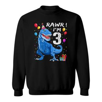 Kids Rawr I'm 3 3Rd Birthdayrex Dinosaur Party For Boys Sweatshirt | Mazezy