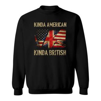 Kinda American Kinda British Dual Citizenship Us Uk Flag Sweatshirt | Mazezy