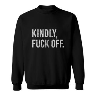 Kindly Off Funny Leave Me Alone Sweatshirt | Mazezy