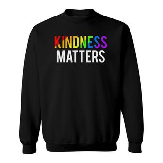 Kindness Matters Gift For Teachers To Spread Kindness Sweatshirt | Mazezy