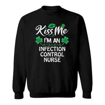 Kiss Me Funny Infection Control Nurse St Patricks Day Gift Sweatshirt | Mazezy