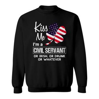 Kiss Me I Am A Civil Servant Irish Shamrock St Patricks Day 2021 Funny Saying Job Title Sweatshirt | Mazezy