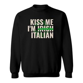 Kiss Me I’M Irish Italian Funny St Patricks Day Sweatshirt | Mazezy
