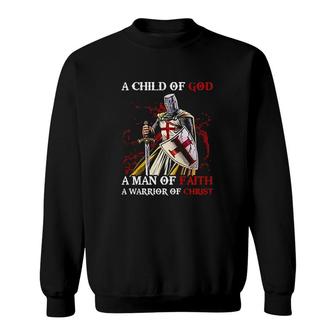 Knights Templar A Child Of God A Man Of Faith Sweatshirt | Mazezy