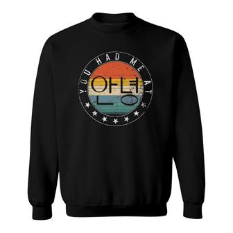 Korean You Had Me At Annyeong Hello Korean Fashion Hangul Sweatshirt | Mazezy