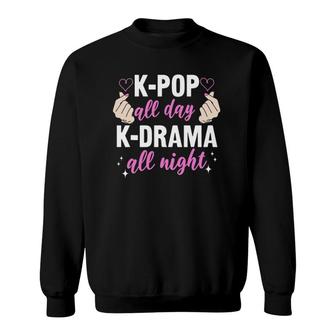 Kpop All Day Kdrama All Night South Korea Fans Korean Lover Sweatshirt | Mazezy