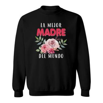 La Mejor Madre Del Mundo Mamá Guía Tutora Madre Spanish Sweatshirt | Mazezy DE