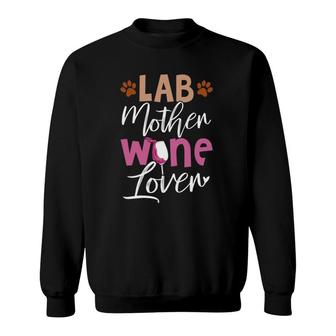 Lab Mother Wine Lover Dog Mama Labrador Mom Sweatshirt | Mazezy