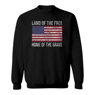 Land Of The Free Home Of The Brave Us Flag National Anthem Sweatshirt | Mazezy