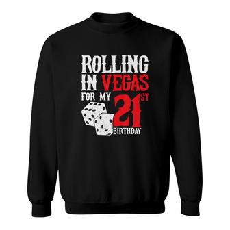 Las Vegas Birthday Party Rolling In Vegas 21st Birthday Sweatshirt - Thegiftio UK