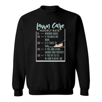 Lawn Care Hourly Rate Funny Lawn Mowing Gardener Sweatshirt | Mazezy