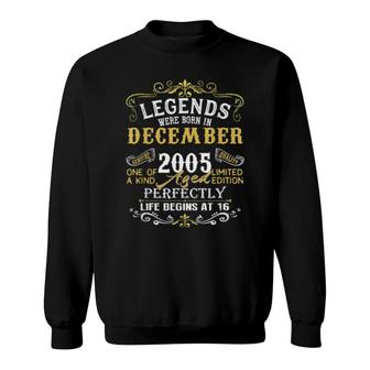 Legends Were Born In December 2005 16Th Birthday Sweatshirt | Mazezy