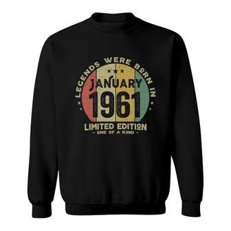 Legends Were Born In January 1961 Classic 61Th Birthday Sweatshirt - Seseable