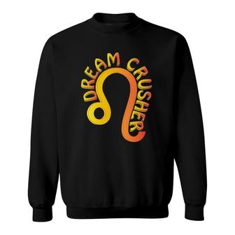 Leo Dream Crusher Fire Zodiac Gift Sweatshirt | Mazezy