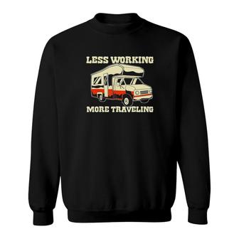 Less Working More Traveling Sweatshirt | Mazezy