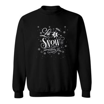 Let It Snow Somewhere Else Funny Christmas Sweatshirt - Thegiftio