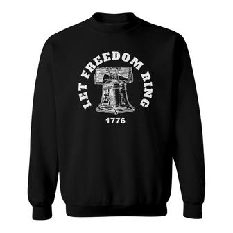 Let Liberty Ring Patriotic Liberty Bell Freedom Sweatshirt | Mazezy