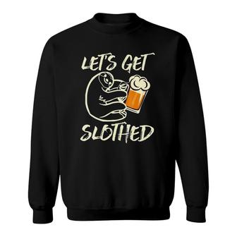 Let's Get Slothed Funny Animal Sloth Beer Pun Humor Sweatshirt | Mazezy