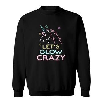 Lets Glow Crazy Party Cool Birthday Glow Party Sweatshirt - Seseable