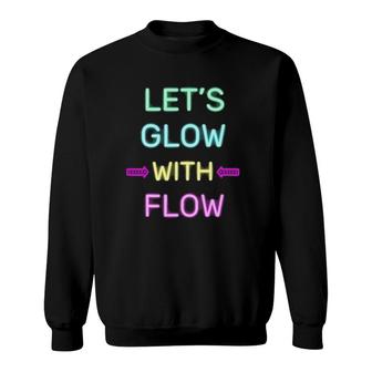 Let's Glow With Flow Glow Party 80S Retro Costume Sweatshirt | Mazezy