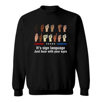 Let's Go Brandon It's Sign Language Just Hear With Your Eyes Sweatshirt | Mazezy AU