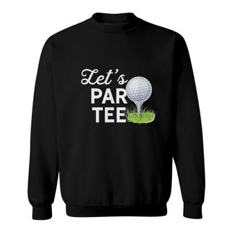 Lets Par Tee Golf Ball With Tee Pin Funny Golf Club Sweatshirt - Thegiftio UK