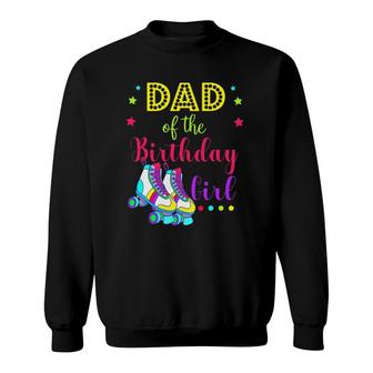 Let's Roll Dad Of The Birthday Girl Roller Skate Birthday Sweatshirt | Mazezy