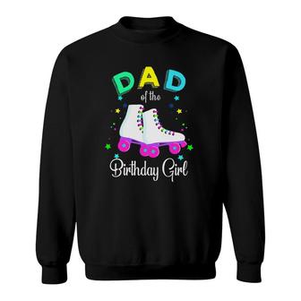 Let's Roll Dad Of The Birthday Girl Roller Skates Rolling Sweatshirt | Mazezy