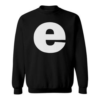 Letter E Lower Case Alphabet Spell Words Initial Tee Sweatshirt | Mazezy