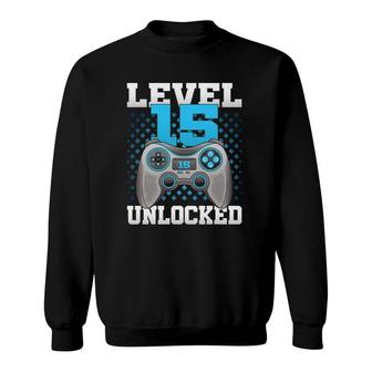 Level 15 Unlocked Video Gaming 15Th Birthday 2007 Game Gamer Sweatshirt | Mazezy