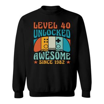 Level 40 Unlocked Awesome 1982 40Th Birthday Man Video Game Sweatshirt - Seseable
