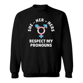 Lgbt Pride She Her Hers Respect My Pronouns Sweatshirt | Mazezy