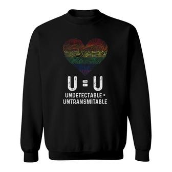 Lgbtq UU Undetectable Equals Untransmittable Hiv Awareness Sweatshirt | Mazezy