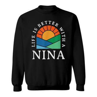Life Is Better With A Nina Name Personalized Nickname Custom Sweatshirt - Thegiftio UK