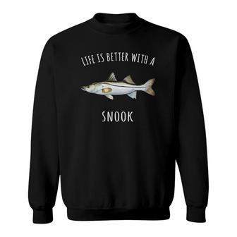 Life Is Better With A Snook Funny Fish Sweatshirt | Mazezy
