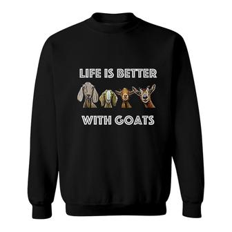 Life Is Better With Goats Sweatshirt | Mazezy