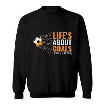 Life’S About Goals And Assists Tee Sweatshirt | Mazezy