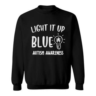 Light It Up Blue Autism I Wear Blue For Awareness Sweatshirt - Thegiftio UK